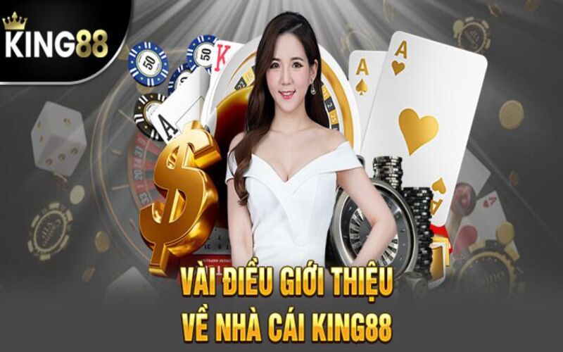 Giới thiệu King88_Nhà cái cá cược trực tuyến uy tín top 1 Việt Nam