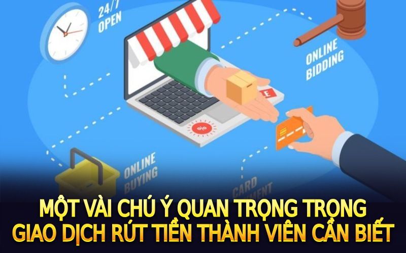 Những lưu ý nổi bật và quan trọng về giao dịch